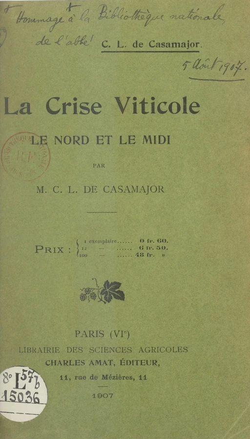 La crise viticole : le Nord et le Midi - C. Louis de Casamajor - FeniXX réédition numérique