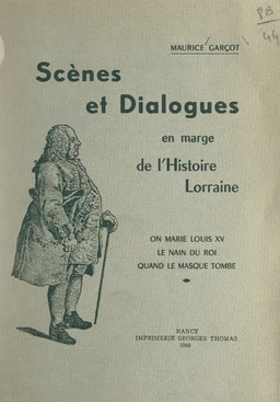 Scènes et dialogues en marge de l'histoire lorraine