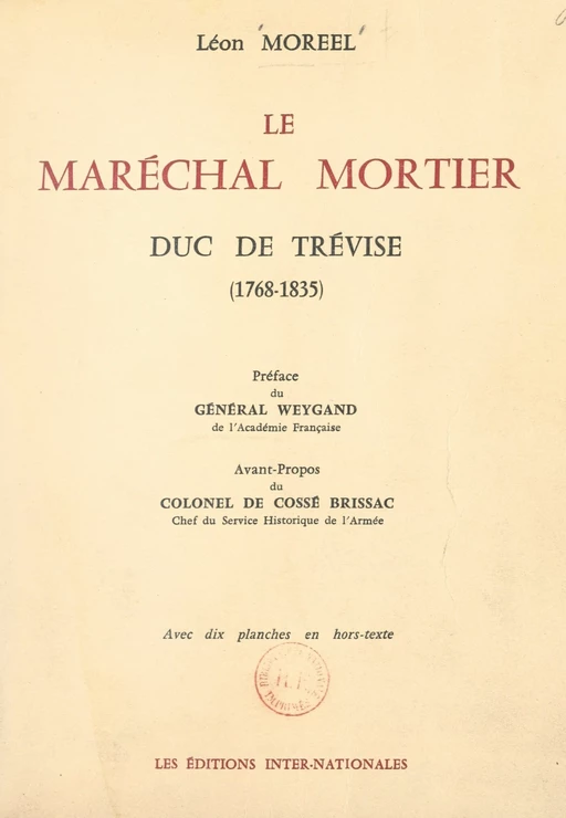 Le Maréchal Mortier, duc de Trévise (1768-1835) - Léon Moreel - FeniXX réédition numérique