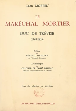 Le Maréchal Mortier, duc de Trévise (1768-1835)