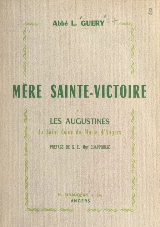 Mère Sainte-Victoire et les Augustines du Saint-Cœur de Marie d'Angers - Louis Guéry - FeniXX réédition numérique