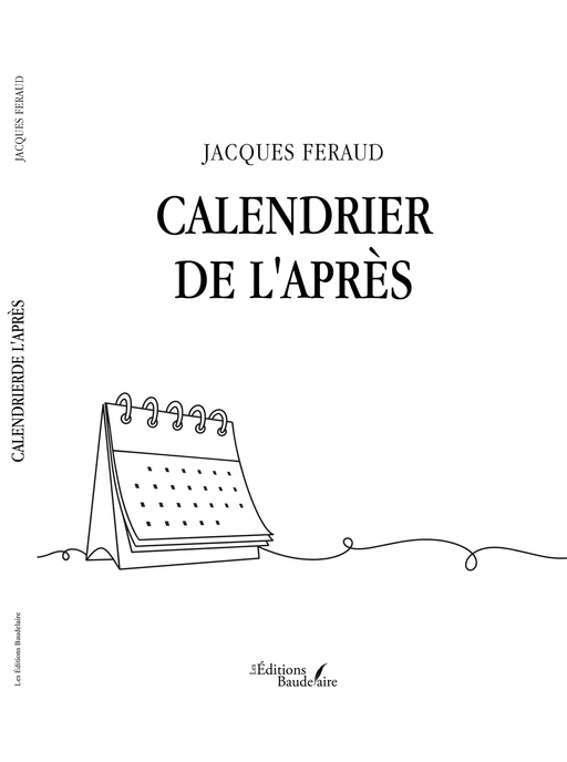 Calendrier de l'après - Jacques Feraud - Éditions Baudelaire