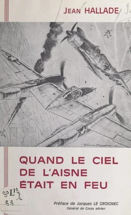 Quand le ciel de l'Aisne était en feu