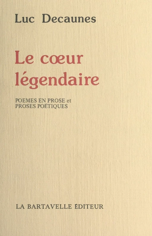 Le cœur légendaire - Luc Decaunes - FeniXX réédition numérique