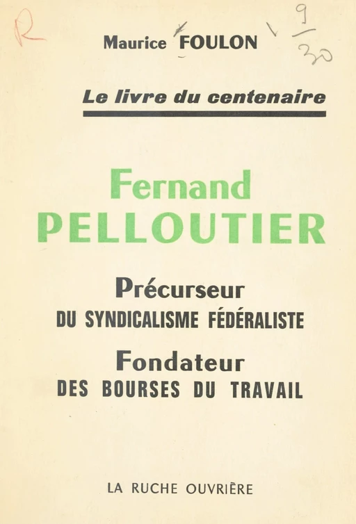 Fernand Pelloutier, précurseur du syndicalisme fédéraliste, fondateur des Bourses du travail - Maurice Foulon - FeniXX réédition numérique