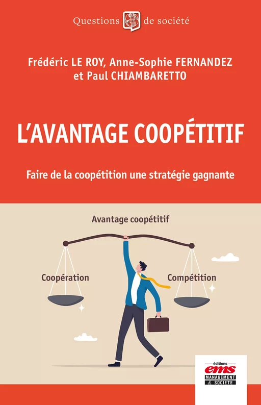 L'avantage coopétitif - Frédéric Le Roy, Anne-Sophie Fernandez, Paul Chiambaretto - Éditions EMS