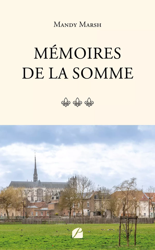 Mémoires de la Somme - Mandy Marsh - Editions du Panthéon