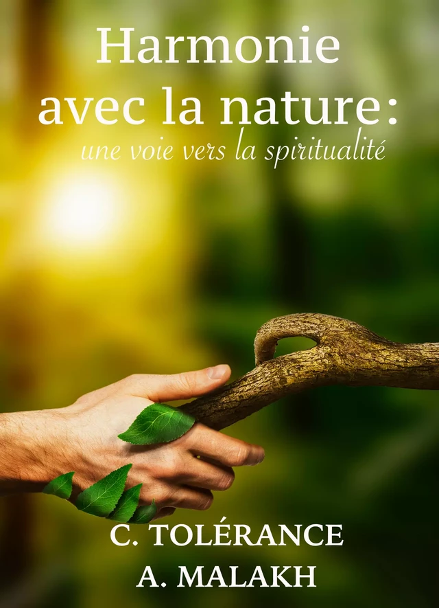 Harmonie avec la nature : une voie vers la spiritualité - C. TOLÉRANCE, A. MALAKH - Angélique MALAKH