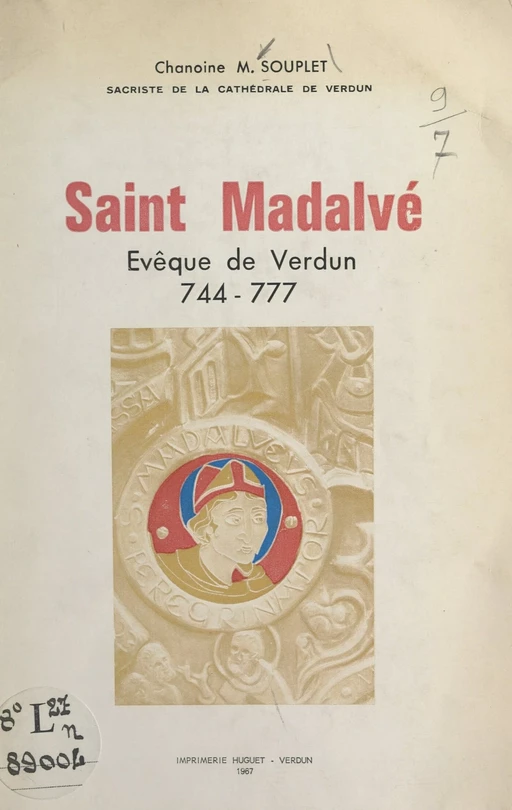 Saint Madalvé, évêque de Verdun, 744-777 - Maxime Souplet - FeniXX réédition numérique