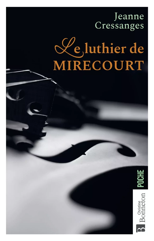 Le Luthier de Mirecourt - Jeanne Cressanges - Editions Christine Bonneton