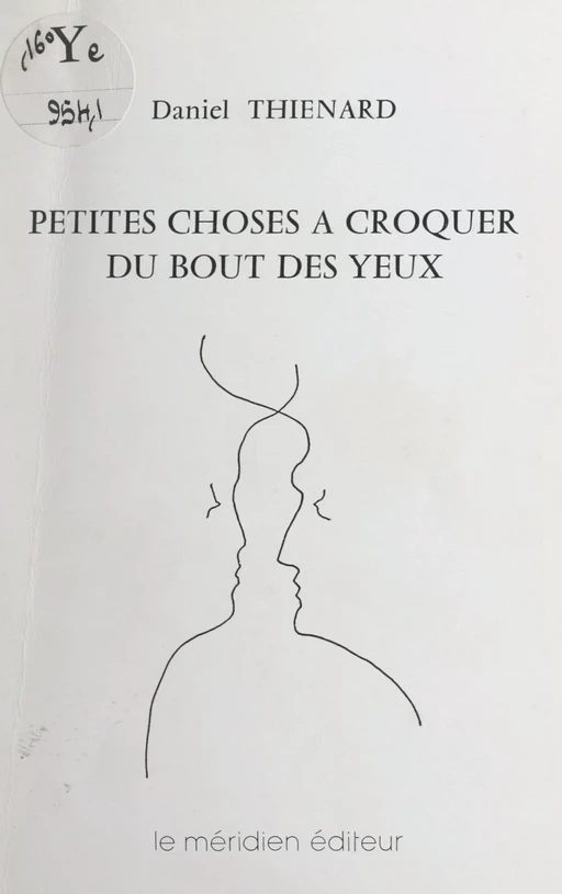 Petites choses à croquer du bout des yeux - Daniel Thiénard - FeniXX réédition numérique