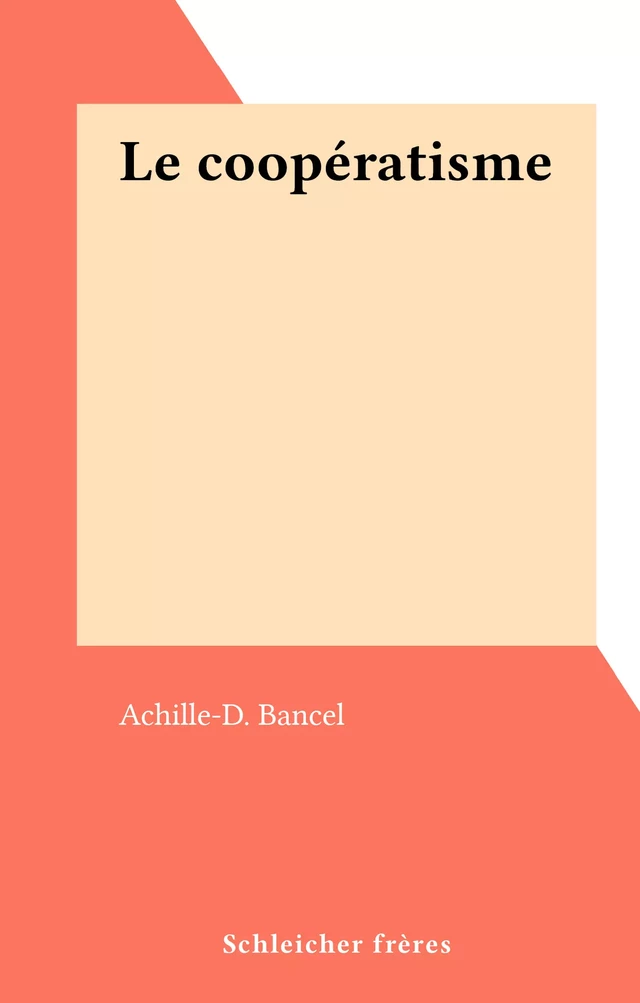 Le coopératisme - Achille-D. Bancel - FeniXX réédition numérique