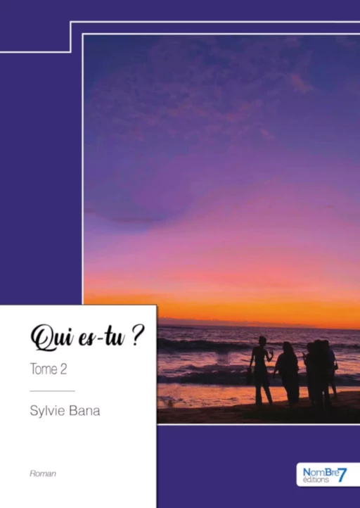 Qui es-tu ? - Tome 2 - Sylvie Bana - Nombre7 Editions