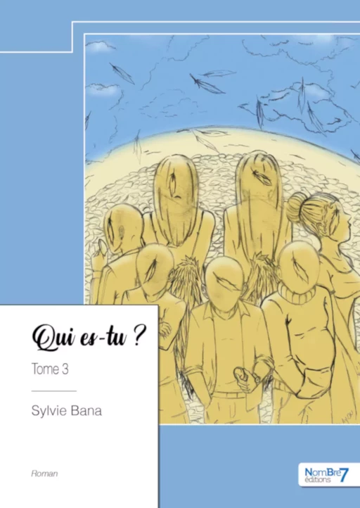 Qui es-tu ? - Tome 3 - Sylvie Bana - Nombre7 Editions