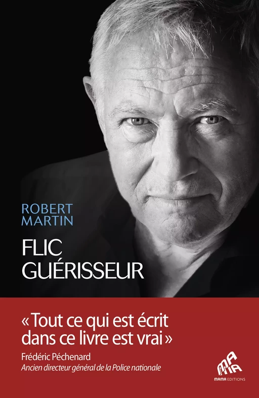 Flic guérisseur - Robert Martin - Mama Editions