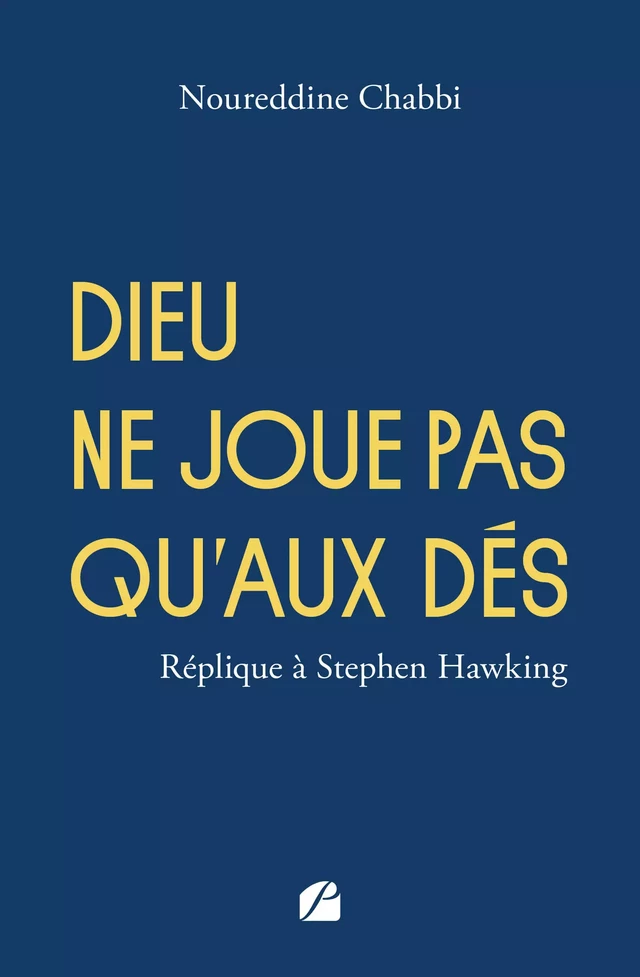 Dieu ne joue pas qu'aux dés - Noureddine Chabbi - Editions du Panthéon