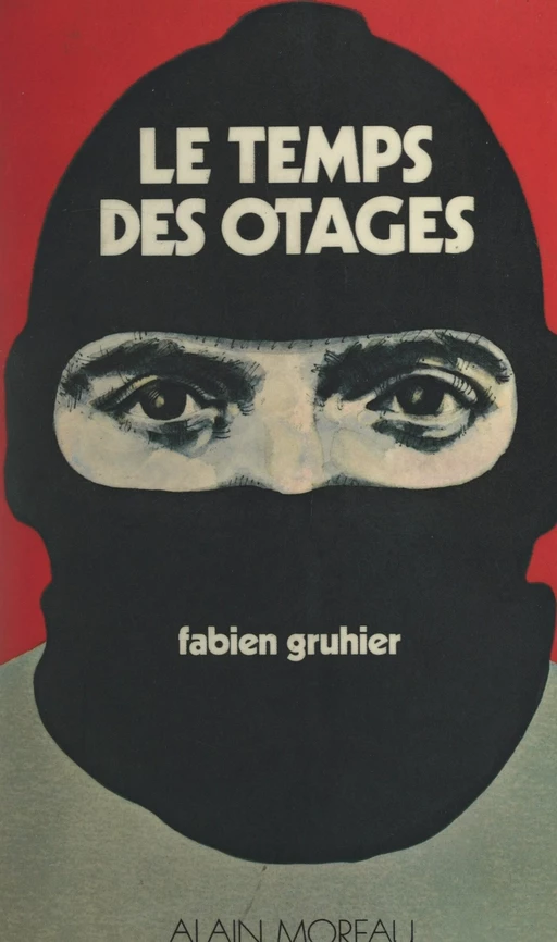 Le temps des otages - Fabien Gruhier - FeniXX réédition numérique