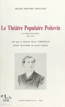 Le théâtre populaire poitevin, La Mothe-Saint-Héray, 1897-1937