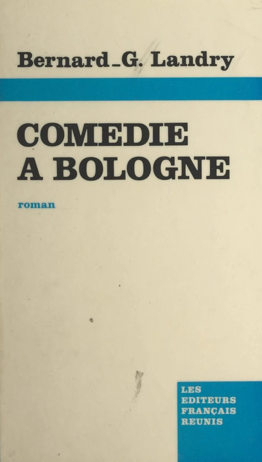 Comédie à Bologne - Bernard-G. Landry - FeniXX réédition numérique