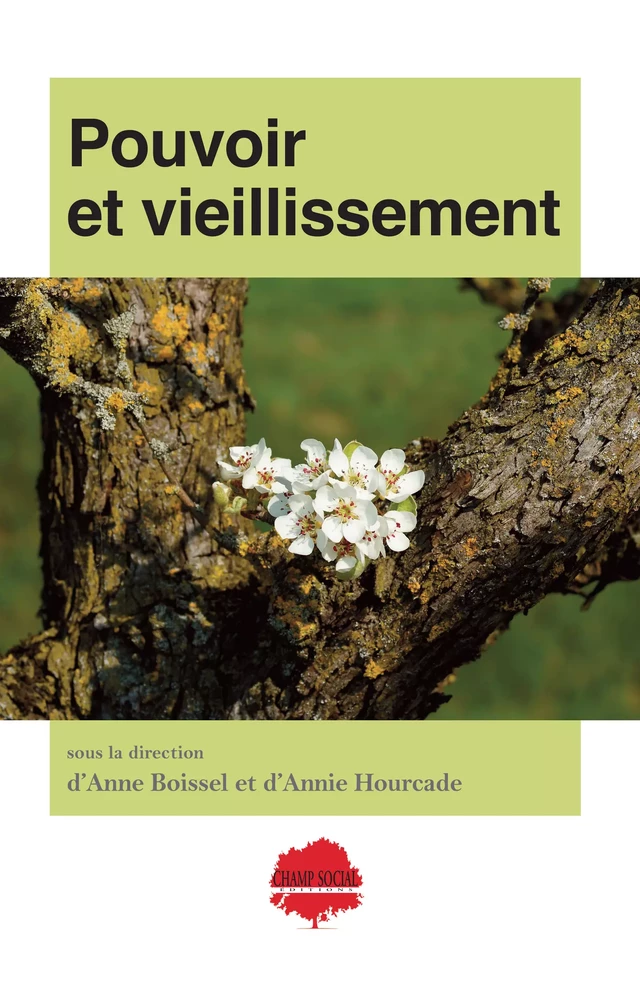 Pouvoir et vieillissement - Annie Hourcade Sciou, Anne Boissel - Champ social Editions