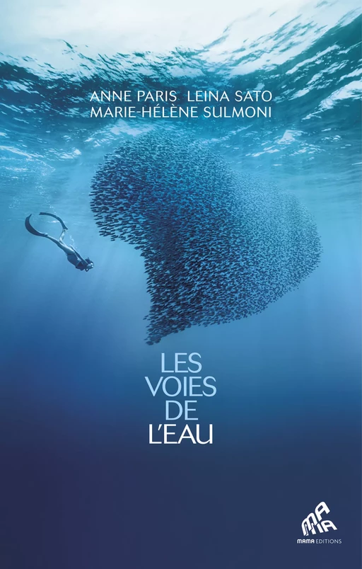 Les Voies de l’eau - Anne Paris, Leina Sato, Marie-Hélène Sulmoni - Mama Editions