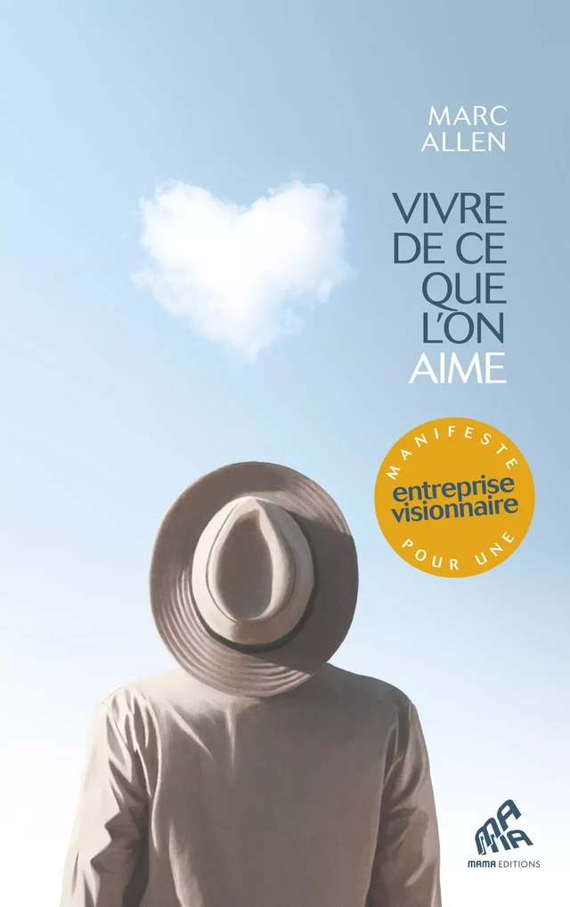 Vivre de ce que l’on aime - Marc Allen - Mama Editions