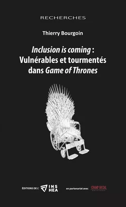 Inclusion is coming : Vulnérables et tourmentés dans Game of Thrones