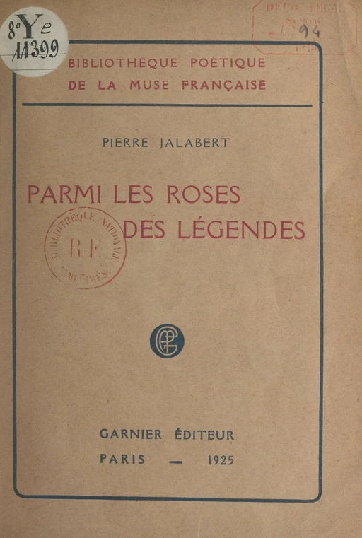 Parmi les roses des légendes - Pierre Jalabert - FeniXX réédition numérique