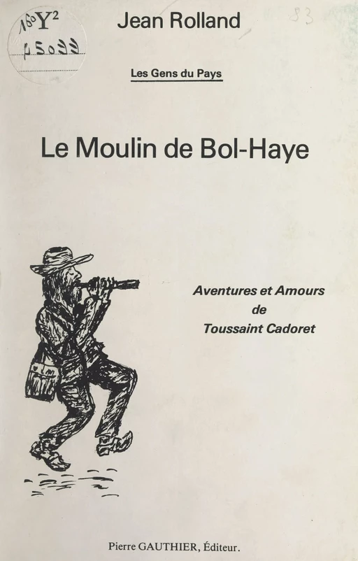 Le moulin de Bol-Haye : aventures et amours de Toussaint Cadoret - Jean Rolland - FeniXX réédition numérique