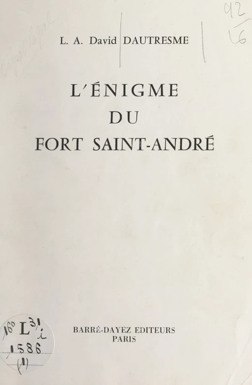 L'énigme du Fort Saint-André - Lucien Alfred David Dautresme - FeniXX réédition numérique