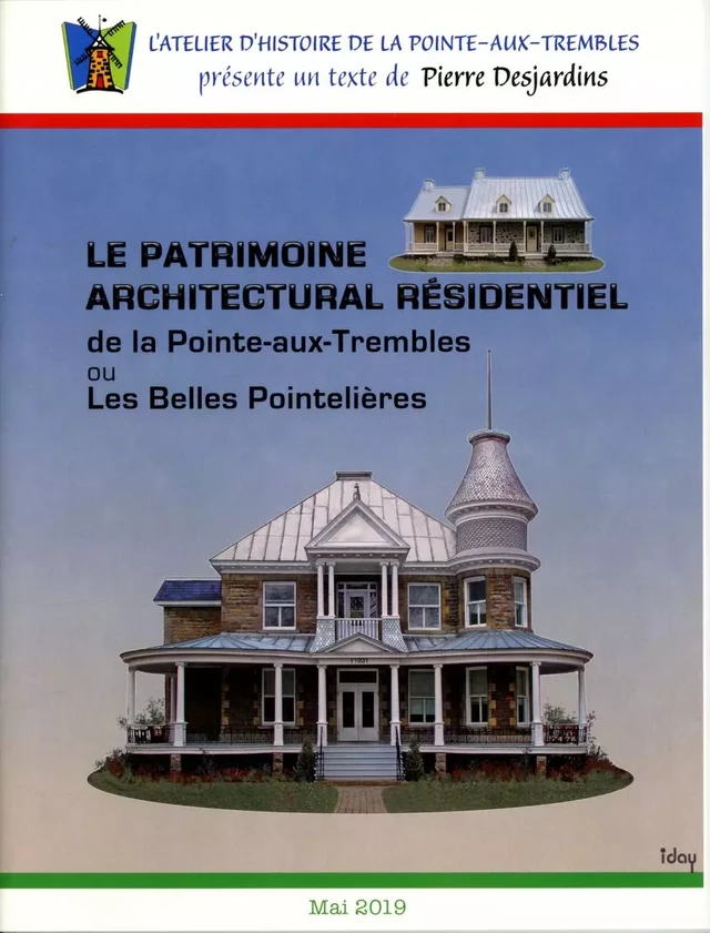 Le patrimoine architectural résidentiel de la Pointe-aux-Trembles ou Les Belles Pointelières - Pierre Desjardins, Atelier Histoire de la Pointe-Aux-Trembles - ÉLP éditeur