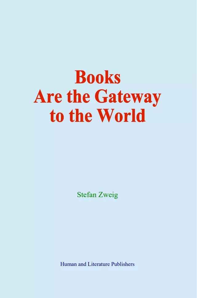 Books Are the Gateway to the World - Stefan Zweig - Human and Literature Publishing