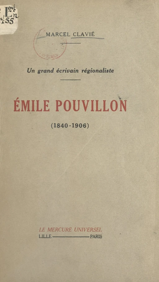 Un grand écrivain régionaliste : Émile Pouvillon (1840-1906) - Marcel Clavié - FeniXX réédition numérique