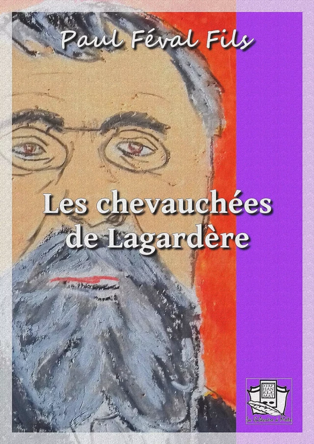 Les chevauchées de Lagardère - Paul Féval - La Gibecière à Mots