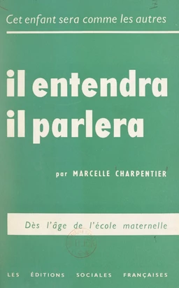 Cet enfant sera comme les autres : il entendra, il parlera