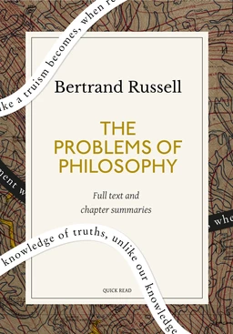 The Problems of Philosophy: A Quick Read edition