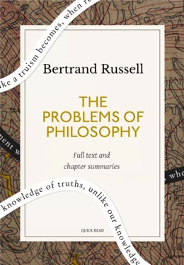 The Problems of Philosophy: A Quick Read edition