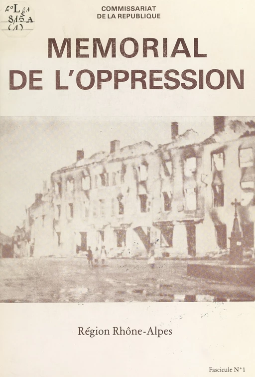 Mémorial de l'oppression. Région Rhône-Alpes (1) -  Commissariat de la République, Région Rhône-Alpes - FeniXX réédition numérique