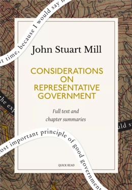 Considerations on Representative Government: A Quick Read edition