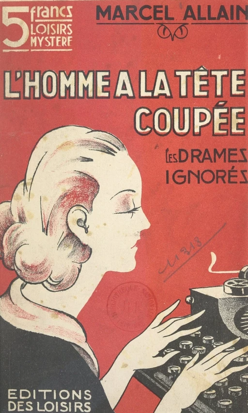 Les drames ignorés (5). L'homme à la tête coupée - Marcel Allain - FeniXX réédition numérique