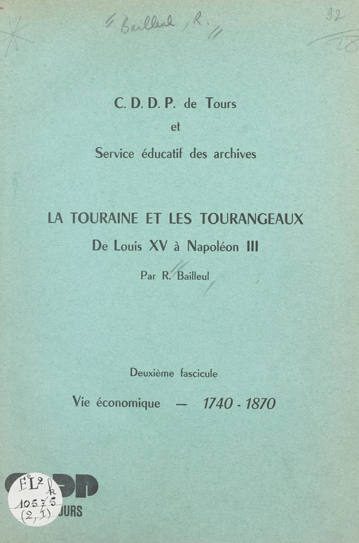 La Touraine et les Tourangeaux de Louis XV à Napoléon III (2). Vie économique, 1740-1870 - Raymond Bailleul - FeniXX réédition numérique