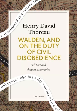 Walden, and On The Duty Of Civil Disobedience: A Quick Read edition