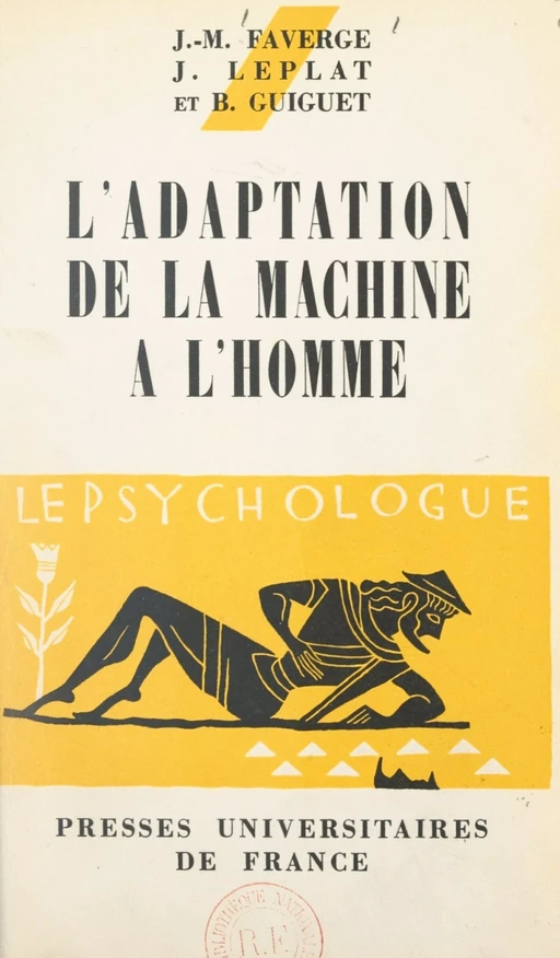 L'adaptation de la machine à l'homme - Jean-Marie Faverge, B. Guiguet, Jacques Leplat - FeniXX réédition numérique