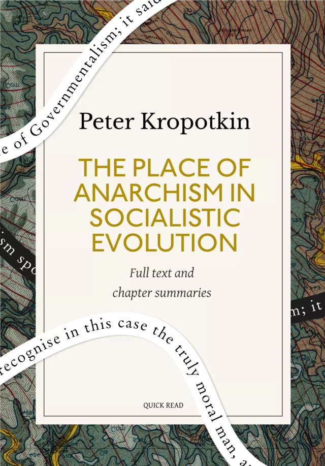 The Place of Anarchism in Socialistic Evolution: A Quick Read edition - Quick Read, Peter Kropotkin - Quick Read