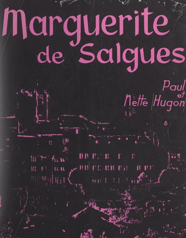 Marguerite de Salgues en Gévaudan - Nette Hugon, Paul Hugon - FeniXX réédition numérique