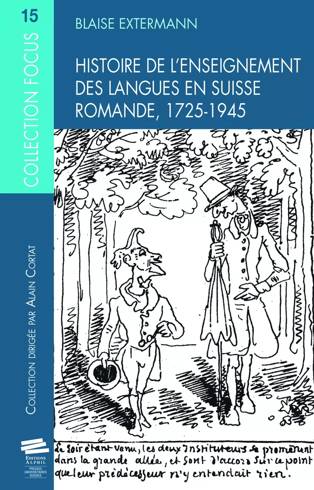 Histoire de l'enseignement des langues en Suisse romande 1725-1945 - Blaise Extermann - Alphil-Presses universitaires suisses