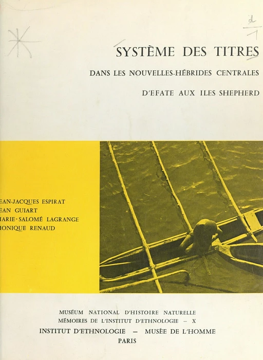 Système des titres électifs ou héréditaires dans les Nouvelles-Hébrides centrales, d'Efate aux îles Shepherd - Jean-Jacques Espirat, Jean Guiart, Marie-Salomé Lagrange, Monique Renaud - FeniXX réédition numérique