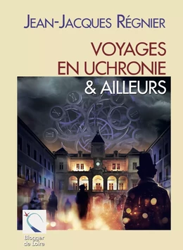 Voyages en uchronie & ailleurs