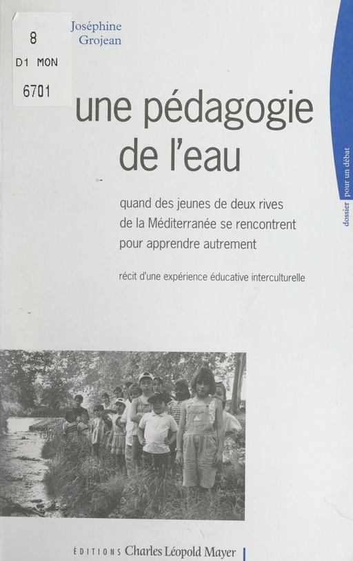 Une pédagogie de l'eau : quand des jeunes de deux rives de la Méditerranée se rencontrent pour apprendre autrement - Marie-Joséphine Grojean - FeniXX réédition numérique