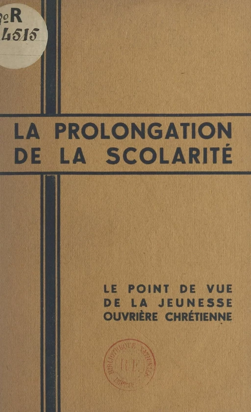 La prolongation de la scolarité - J. Chalaux, M.-H. Fay, Louis Mounier - FeniXX réédition numérique